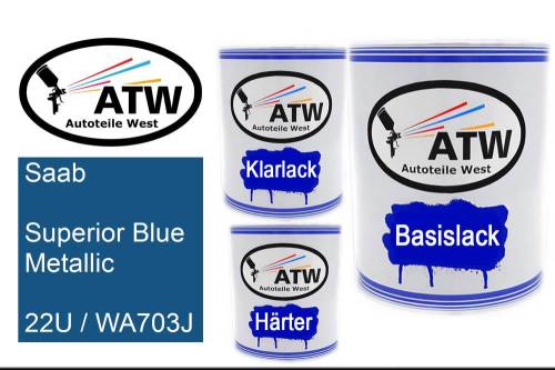 Saab, Superior Blue Metallic, 22U / WA703J: 1L Lackdose + 1L Klarlack + 500ml Härter - Set, von ATW Autoteile West.